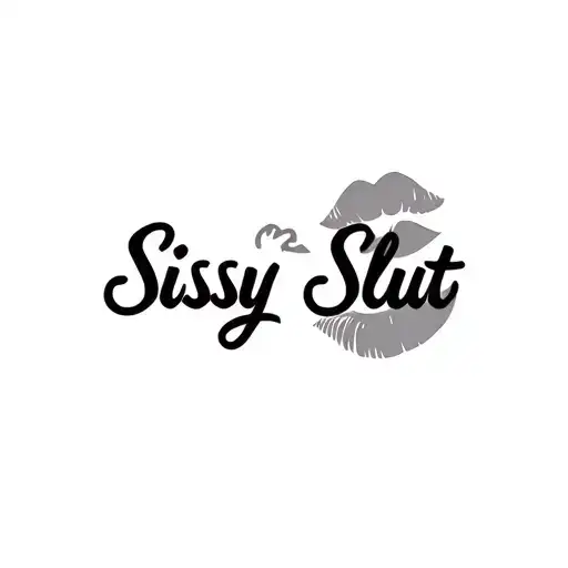 "Sissy Slut" "Sissy Slut" "Sissy Slut" kiss mark merged tattoo design idea