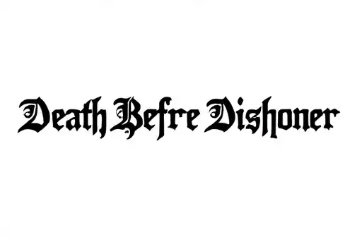 "Death Before Dishoner " tattoo design idea