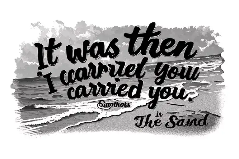 "It was then that I carried you" Footprints In The Sand tattoo design idea