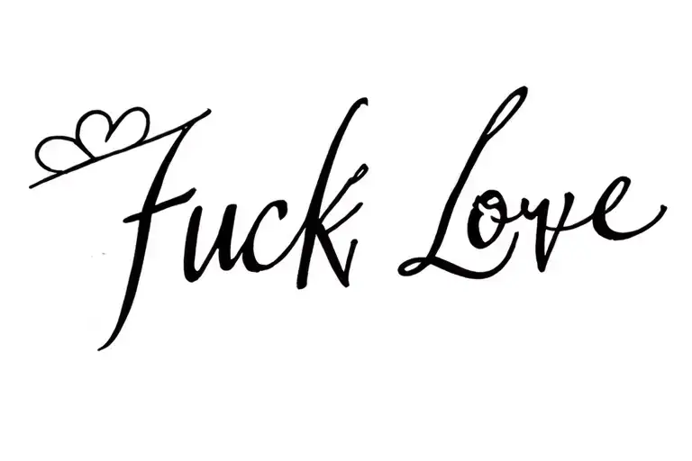 Fuck Love tattoo design idea