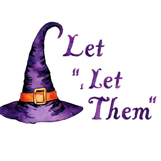 "Let Them" "Let Them" Witches Hat tattoo design idea