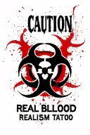 Biohazard symbol with text above it saying caution and text below it saying real blood tattoo design idea