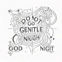 Do not go gentle into that good night tattoo design idea