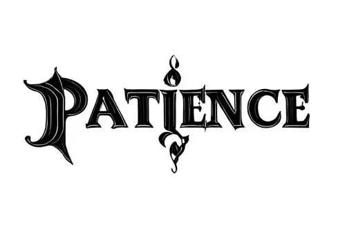 "Patience" "Patience" tattoo design idea