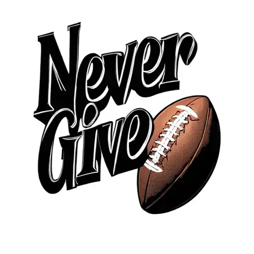 text never give up with football ball on the wrist tattoo design idea