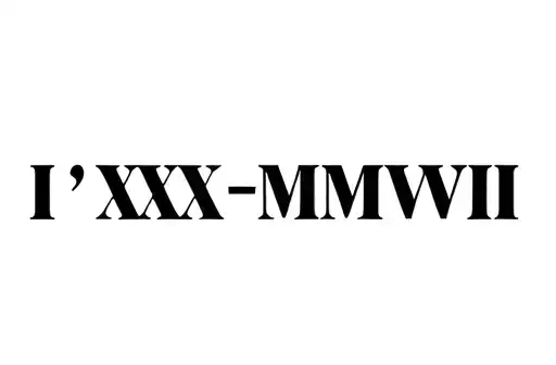 "I·XXX·MMVIII" tattoo design idea