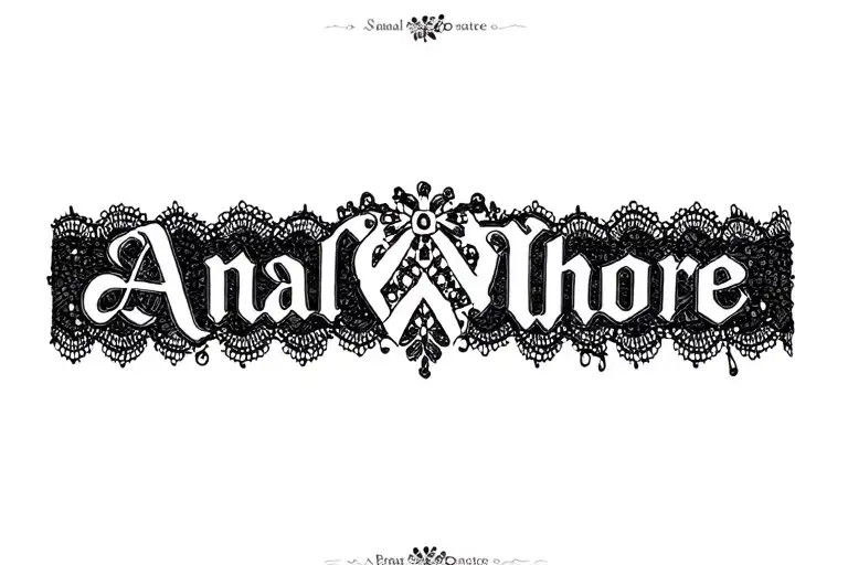 "Anal Whore" "garter" "lace" "long" tattoo design idea