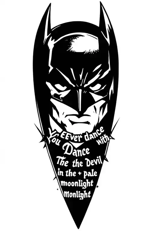 Batman logo with text you ever dance with the devil in the pale moonlight tattoo design idea