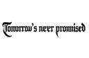 "Tomorrow's never promised" tattoo design idea