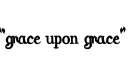 "Grace upon grace" tattoo design idea