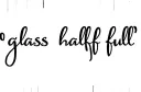 "Glass half full " tattoo design idea
