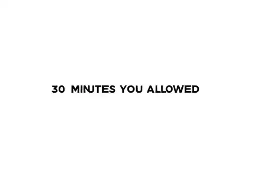 "30 minutes you are allowed" tattoo design idea