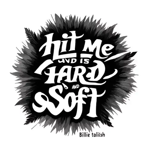 hit me hard and soft Billie Eilish lyrics incorporated tattoo design idea