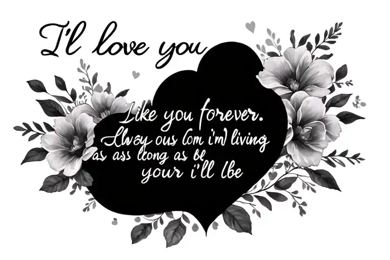I'll love you forever, Like you for always, as long as i'm living, your baby i'll be. tattoo design idea