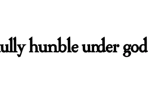 "Truly humble under god" tattoo design idea