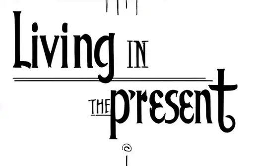 "Living in the present" tattoo design idea