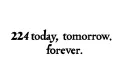 "224
today. tomorrow. forever." tattoo design idea