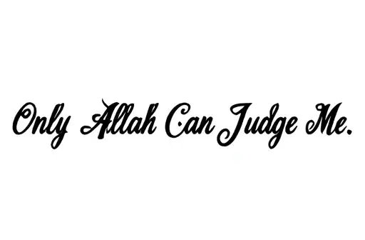 "Only Allah Can Judge Me" tattoo design idea