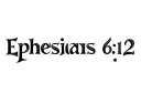 "Ephesians 6:12" tattoo design idea