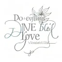 1 Corinthians 16:14: "Do everything in love tattoo design idea