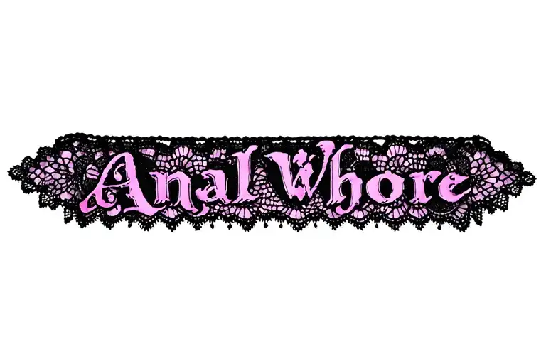 "Anal Whore" "garter" "lace" "thigh" tattoo design idea