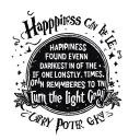 harry potter quote Happiness can be found, even in the darkest of times, if one only remembers to turn on the light tattoo design idea