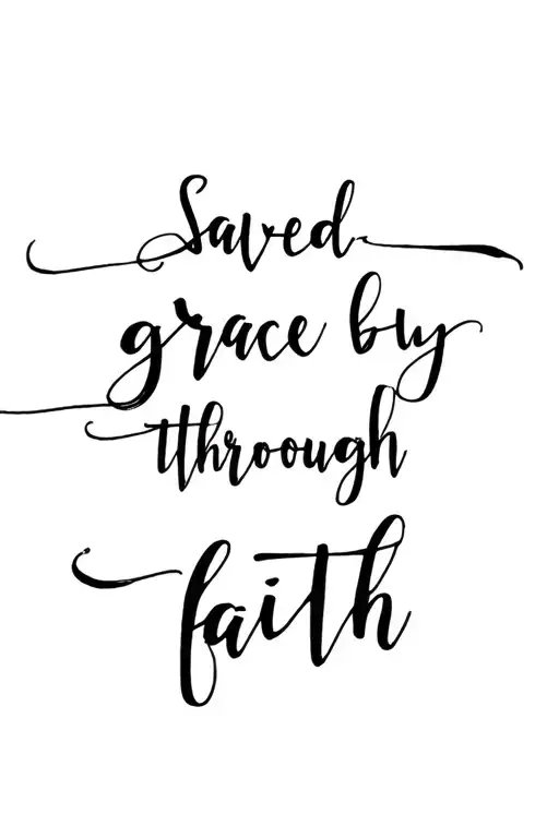 the words " saved by grace through faith" in the shape of a cross written in handwritten cursive  tattoo design idea