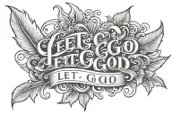 let go. let God. in script with simple cross tattoo design idea