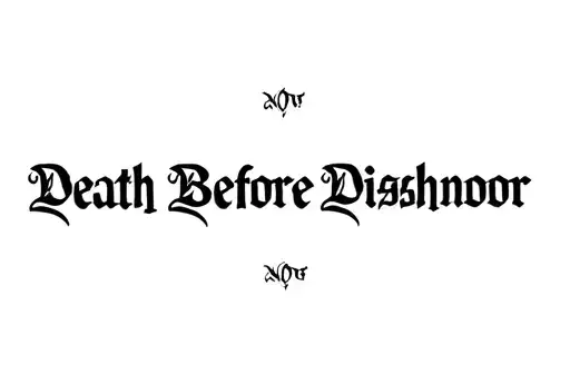 "Death Before Dishonor " tattoo design idea