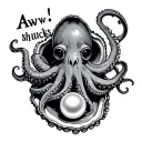 "Aww shucks" octopus and a oyster pearl inside tattoo design idea