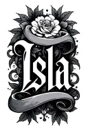 "Isla" "Isla" scroll around the name written tattoo design idea