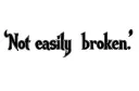 "Not easily broken " tattoo design idea