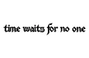"time waits for no one " tattoo design idea