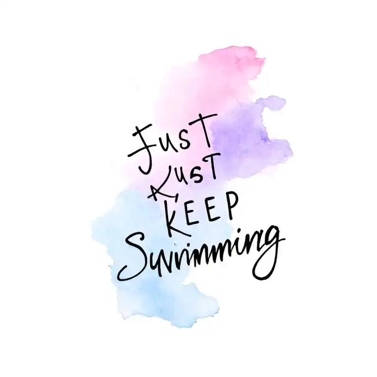 "Just Keep Swimming" "Just Keep Swimming" watercolor background, pink, purple, light blue tattoo design idea