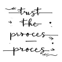 trust the process written tattoo design idea