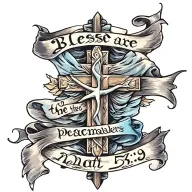Cross with ""Blessed are the peacemakers" written on a draped blue sash.  Mat 5:9 written underneath tattoo design idea