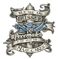 Cross with ""Blessed are the peacemakers" written on a draped blue sash.  Mat 5:9 written underneath tattoo design idea