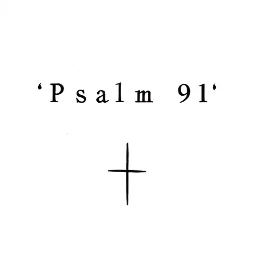 "Psalm 91" the words "Psalm 91" with a thin small cross at the end tattoo design idea
