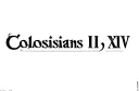 "Colossians III:XIV" tattoo design idea