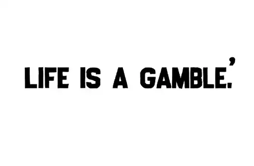 "Life is a Gamble" tattoo design idea