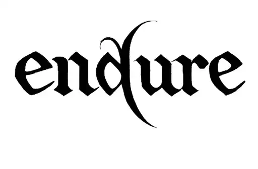 "endure" tattoo design idea