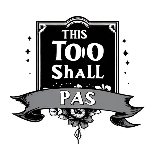 This Too Shall Pass tattoo design idea