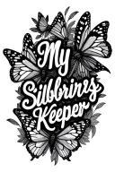 "My siblings keeper" text with butterflies  tattoo design idea