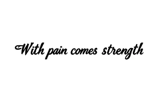 "With pain comes strength " tattoo design idea