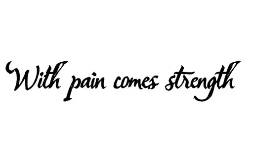 "With pain comes strength " tattoo design idea