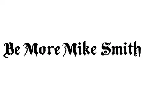 "Be More Mike Smith" tattoo design idea