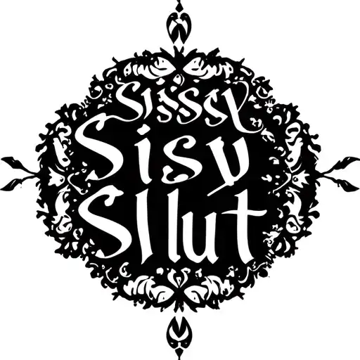 "Sissy Slut"  "sissy" "slut" "slave" " tattoo design idea