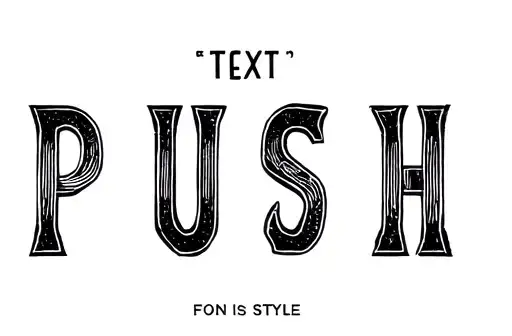 "PUSH" tattoo design idea