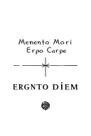 Memento Mori Ergo Carpe Diem quote tattoo design idea