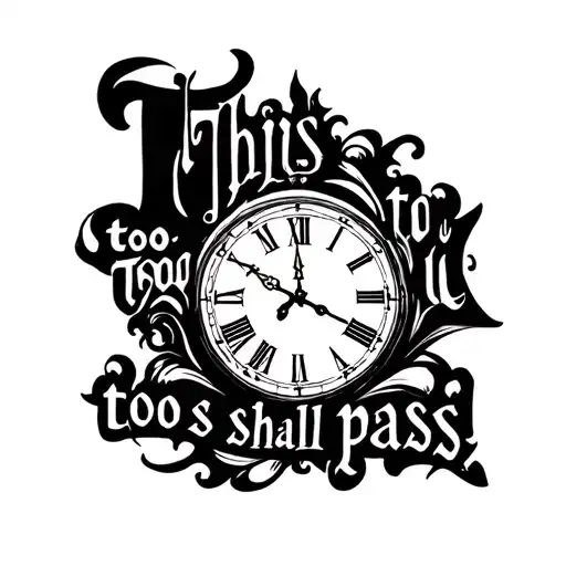 "This too shall pass…" "This too shall pass…" with simplistic roman clock tattoo design idea